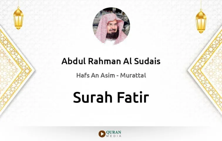 Surah Fatir MP3 Abdul Rahman Al Sudais