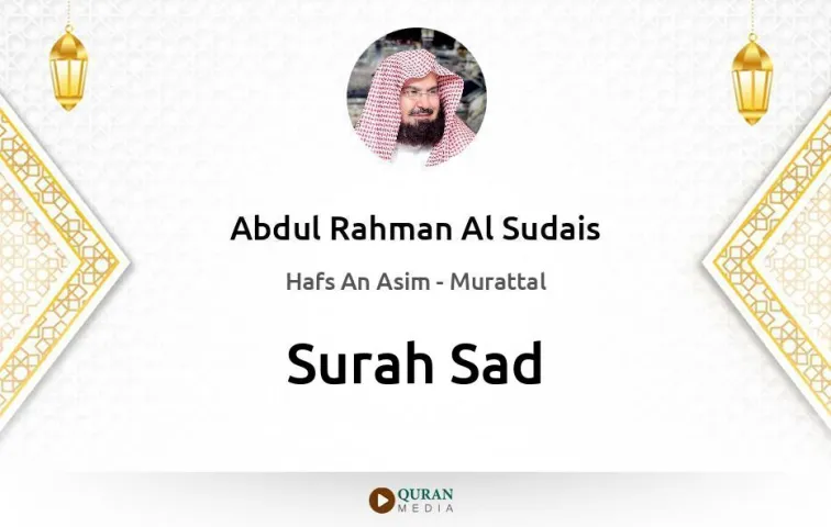 Surah Sad MP3 Abdul Rahman Al Sudais