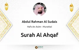 Surah Al-Ahqaf by Abdul Rahman Al Sudais download & Listen