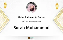 Surah Muhammad by Abdul Rahman Al Sudais download & Listen