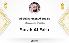 Surah Al-Fath by Abdul Rahman Al Sudais download & Listen