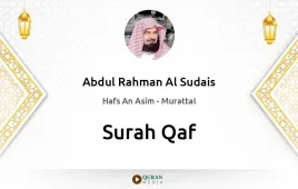 Surah Qaf by Abdul Rahman Al Sudais download & Listen