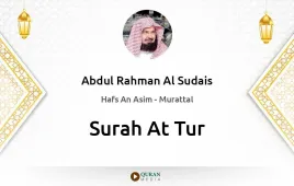 Surah At-Tur by Abdul Rahman Al Sudais download & Listen