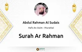 Surah Ar-Rahman by Abdul Rahman Al Sudais download & Listen