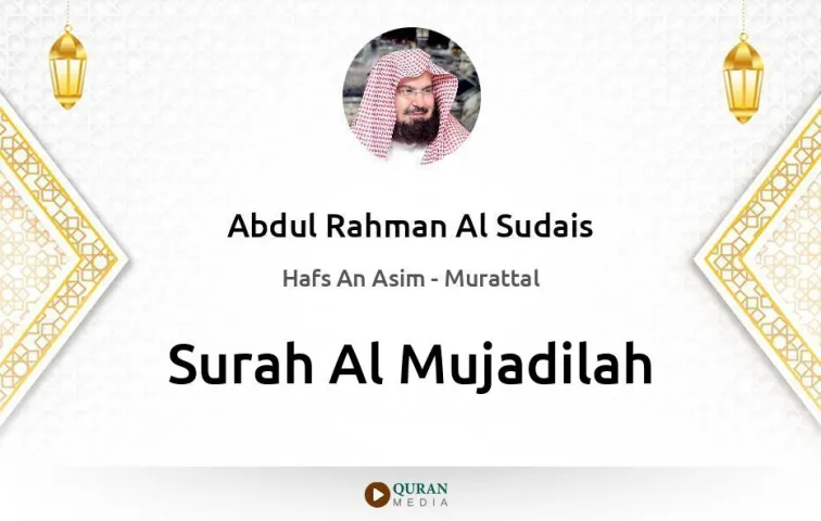 Surah Al-Mujadilah MP3 Abdul Rahman Al Sudais