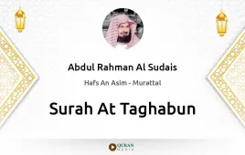 Surah At-Taghabun by Abdul Rahman Al Sudais download & Listen