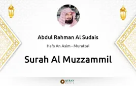 Surah Al-Muzzammil by Abdul Rahman Al Sudais download & Listen