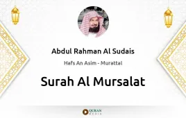 Surah Al-Mursalat by Abdul Rahman Al Sudais download & Listen