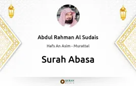 Surah Abasa by Abdul Rahman Al Sudais download & Listen