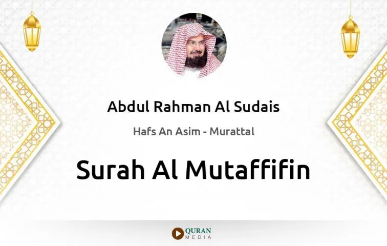 Surah Al-Mutaffifin MP3 Abdul Rahman Al Sudais