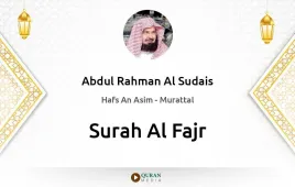 Surah Al-Fajr by Abdul Rahman Al Sudais download & Listen