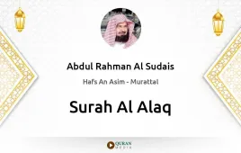 Surah Al-Alaq by Abdul Rahman Al Sudais download & Listen