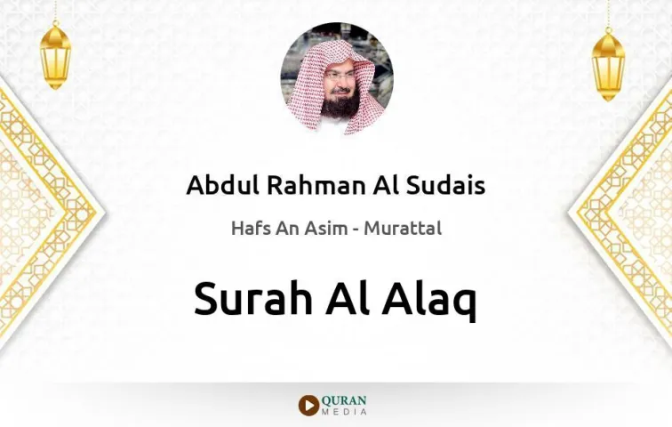 Surah Al-Alaq MP3 Abdul Rahman Al Sudais