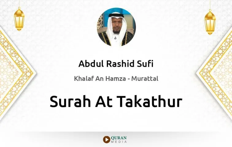 Surah At-Takathur MP3 Abdul Rashid Sufi