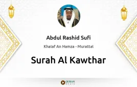 Surah Al-Kawthar by Abdul Rashid Sufi download & Listen — Khalaf An Hamza