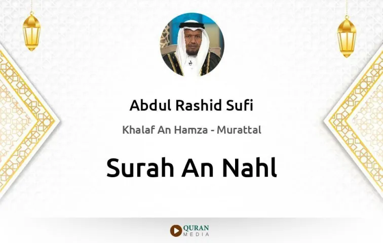 Surah An-Nahl MP3 Abdul Rashid Sufi