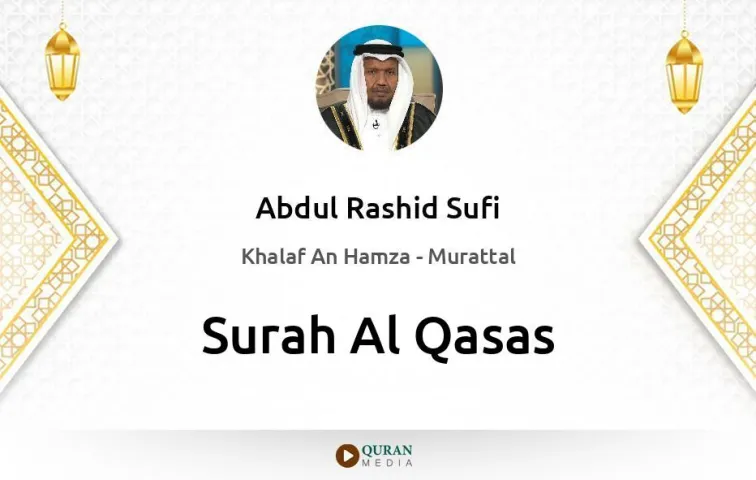 Surah Al-Qasas MP3 Abdul Rashid Sufi