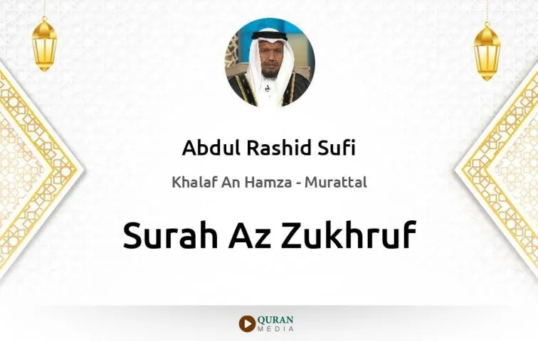 Surah Az-Zukhruf MP3 Abdul Rashid Sufi