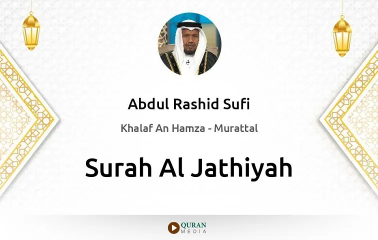 Surah Al-Jathiyah MP3 Abdul Rashid Sufi