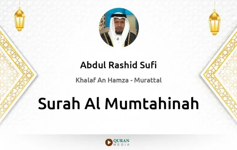 Surah Al-Mumtahinah MP3 Abdul Rashid Sufi