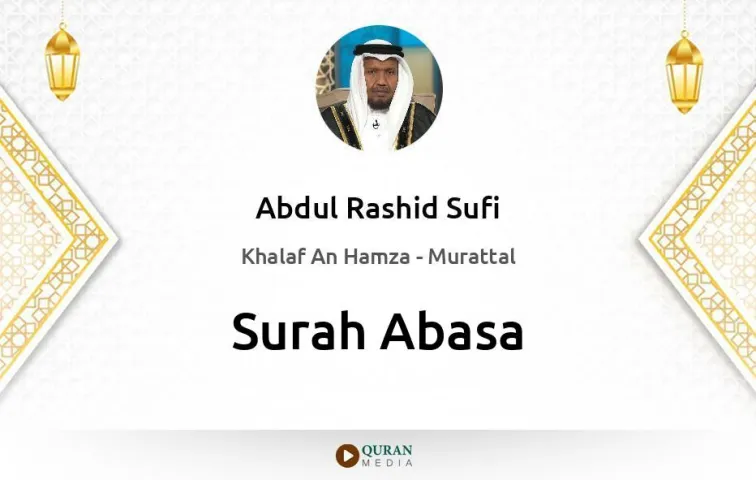 Surah Abasa MP3 Abdul Rashid Sufi