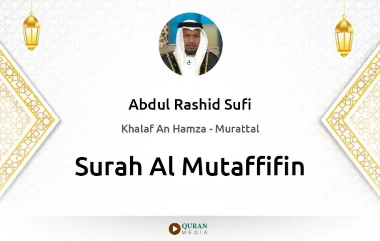 Surah Al-Mutaffifin MP3 Abdul Rashid Sufi