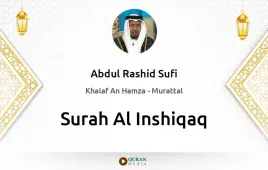 Surah Al-Inshiqaq by Abdul Rashid Sufi download & Listen — Khalaf An Hamza