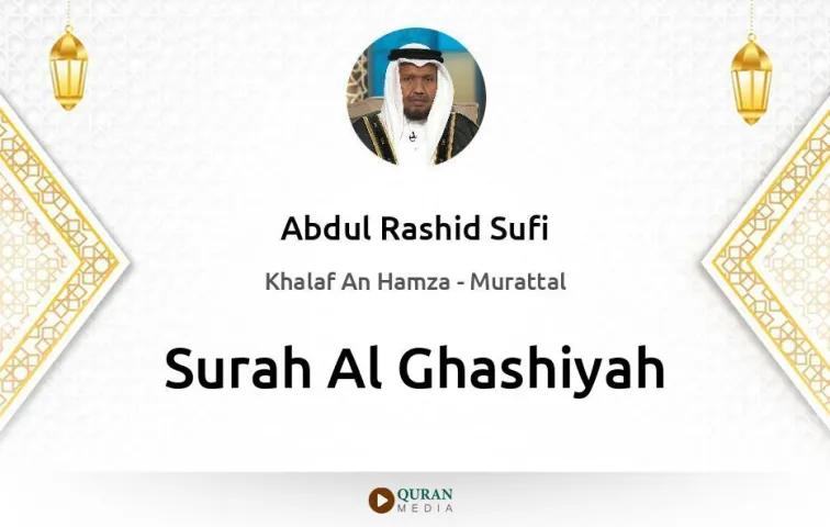 Surah Al-Ghashiyah MP3 Abdul Rashid Sufi