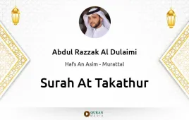 Surah At-Takathur by Abdul Razzak Al Dulaimi download & Listen