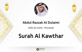 Surah Al-Kawthar by Abdul Razzak Al Dulaimi download & Listen