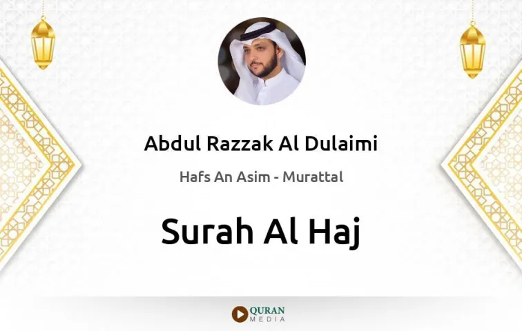 Surah Al-Haj MP3 Abdul Razzak Al Dulaimi