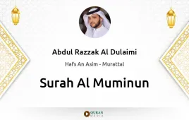 Surah Al-Muminun by Abdul Razzak Al Dulaimi download & Listen