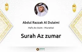 Surah Az-Zumar by Abdul Razzak Al Dulaimi download & Listen