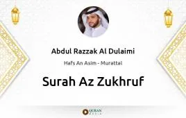 Surah Az-Zukhruf by Abdul Razzak Al Dulaimi download & Listen