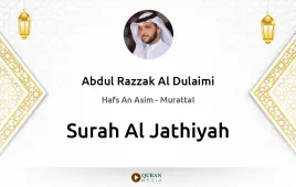 Surah Al-Jathiyah by Abdul Razzak Al Dulaimi download & Listen