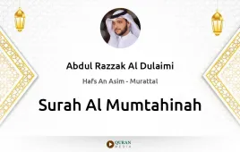 Surah Al-Mumtahinah by Abdul Razzak Al Dulaimi download & Listen