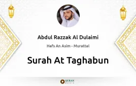 Surah At-Taghabun by Abdul Razzak Al Dulaimi download & Listen