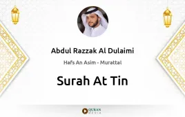 Surah At-Tin by Abdul Razzak Al Dulaimi download & Listen