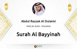 Surah Al-Bayyinah by Abdul Razzak Al Dulaimi download & Listen