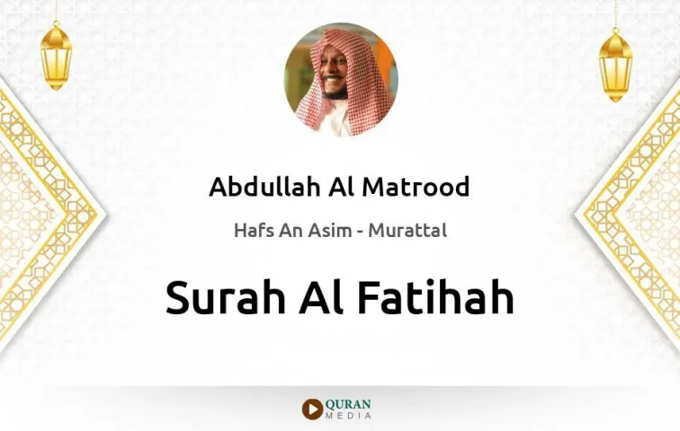 Surah Al-Fatihah MP3 Abdullah Al Matrood