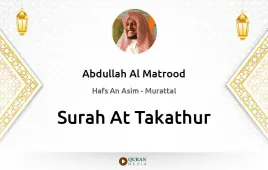 Surah At-Takathur by Abdullah Al Matrood download & Listen