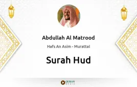 Surah Hud by Abdullah Al Matrood download & Listen