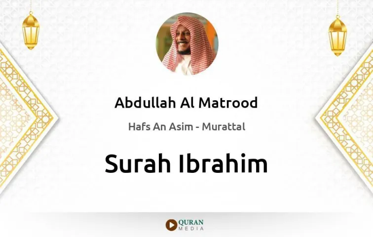 Surah Ibrahim MP3 Abdullah Al Matrood