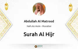 Surah Al-Hijr by Abdullah Al Matrood download & Listen