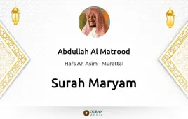 Surah Maryam by Abdullah Al Matrood download & Listen