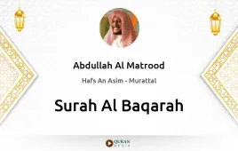 Surah Al-Baqarah by Abdullah Al Matrood download & Listen