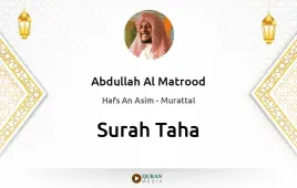 Surah Taha by Abdullah Al Matrood download & Listen