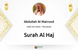 Surah Al-Haj by Abdullah Al Matrood download & Listen