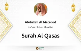 Surah Al-Qasas by Abdullah Al Matrood download & Listen