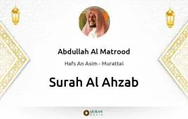 Surah Al-Ahzab by Abdullah Al Matrood download & Listen